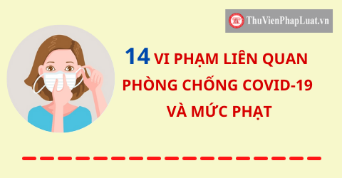 14 vi phạm liên quan phòng chống COVID-19 và mức phạt